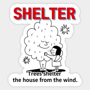 shelter ,Trees shelter  the house from the wind. Sticker